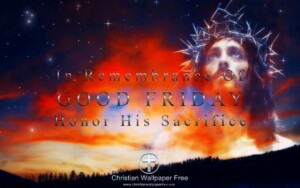 In Remembrance Of Good Friday Edited
