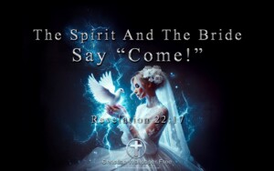 The Spirit And Bride Revelation 22 Verse 17