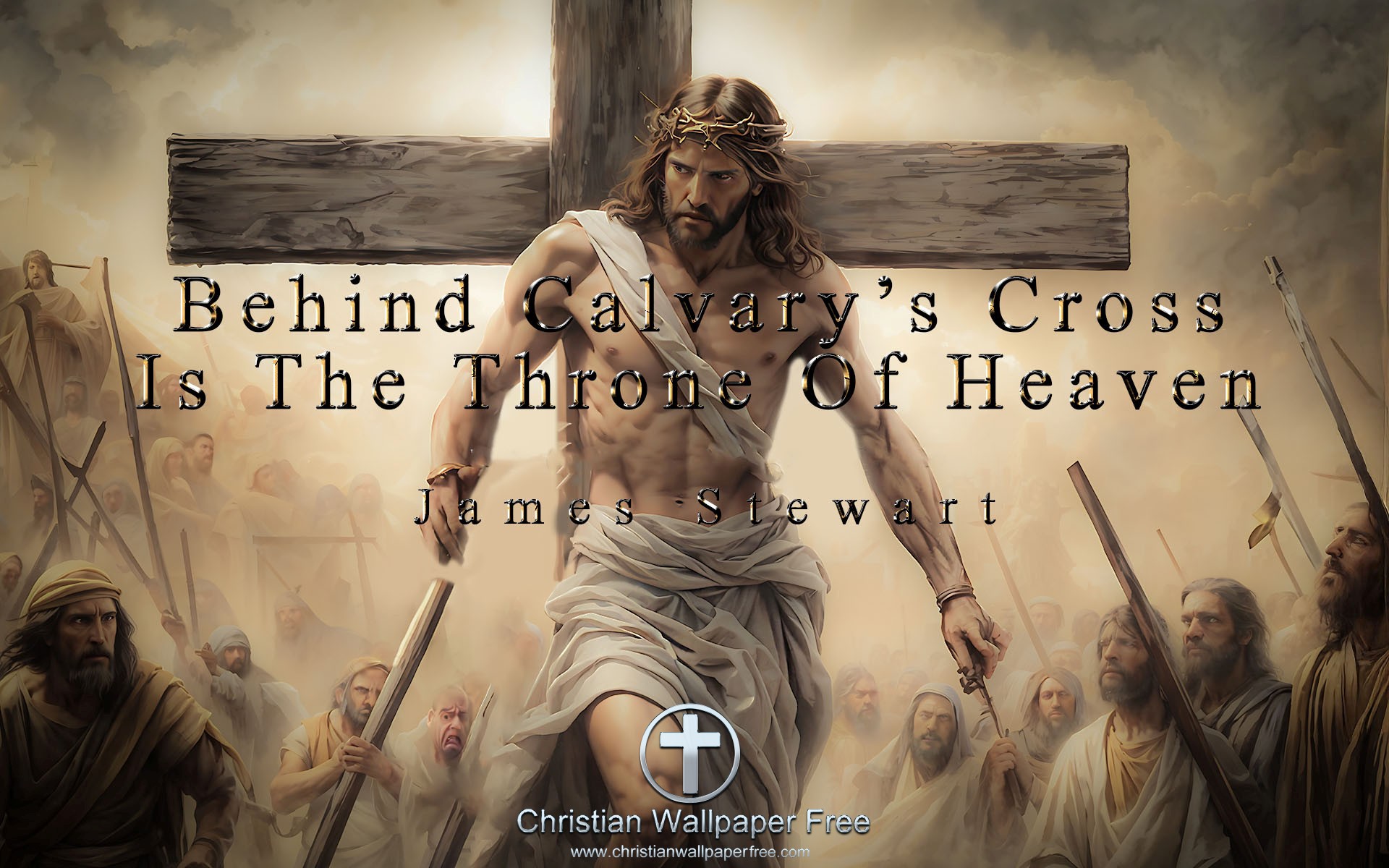 Behind Calvary Quote by James Stewart Edited