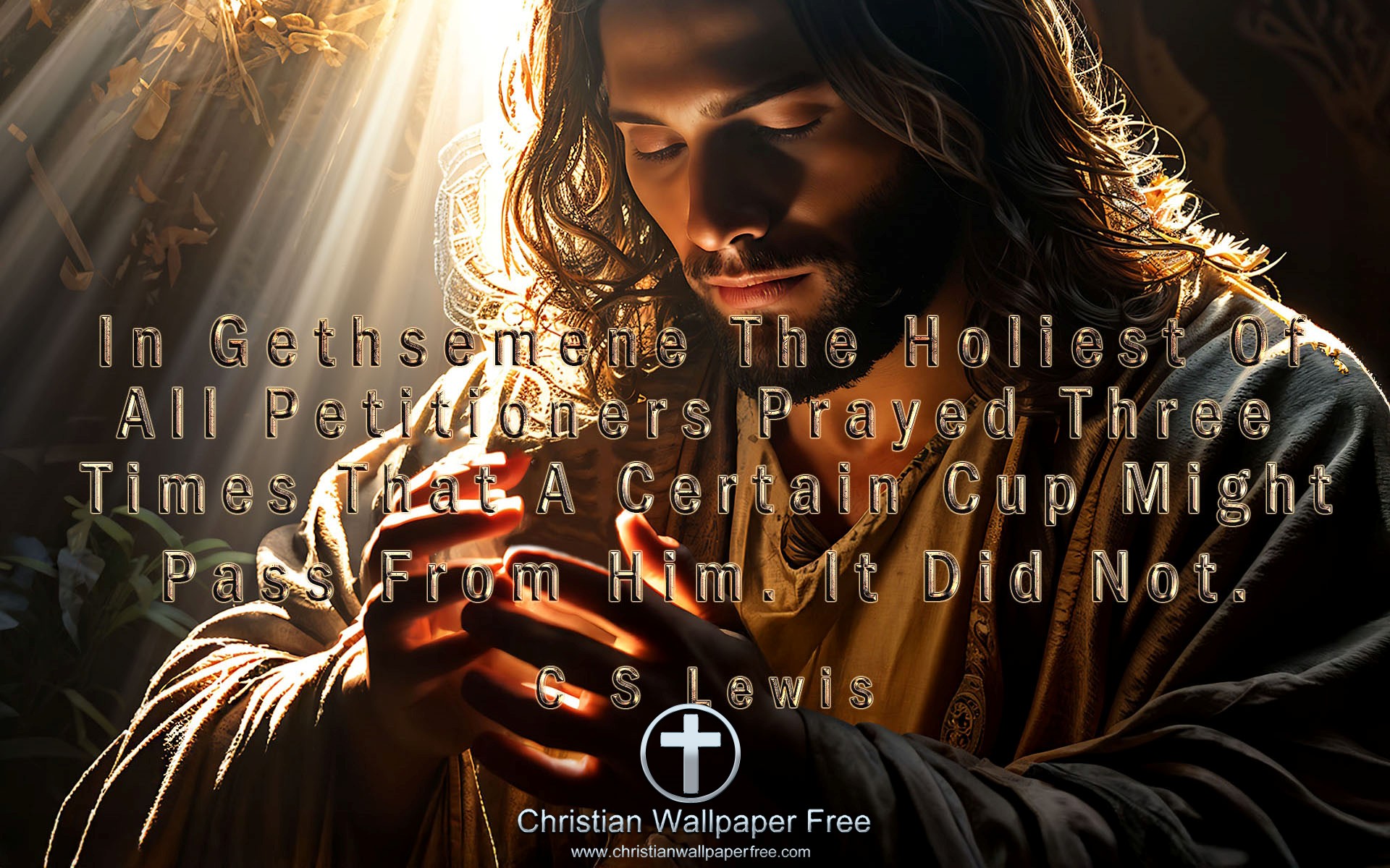 Gethsemene Prayer Quote by C S Lewis Edited