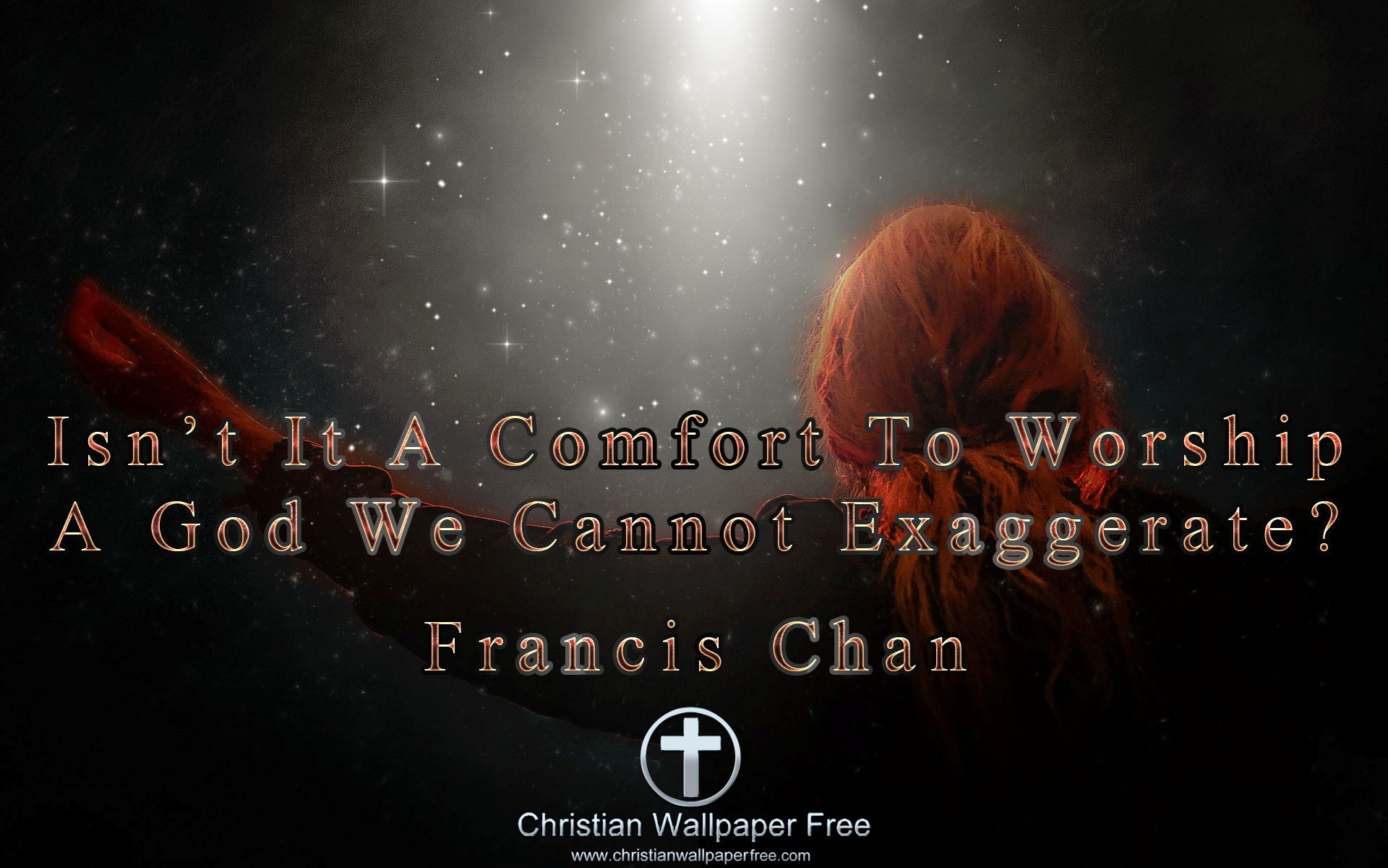 A God We Cannot Exaggerate Quote by Francis Chan Edited