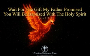 Baptized With The Holy Spirit Acts 1 Verse 4 5