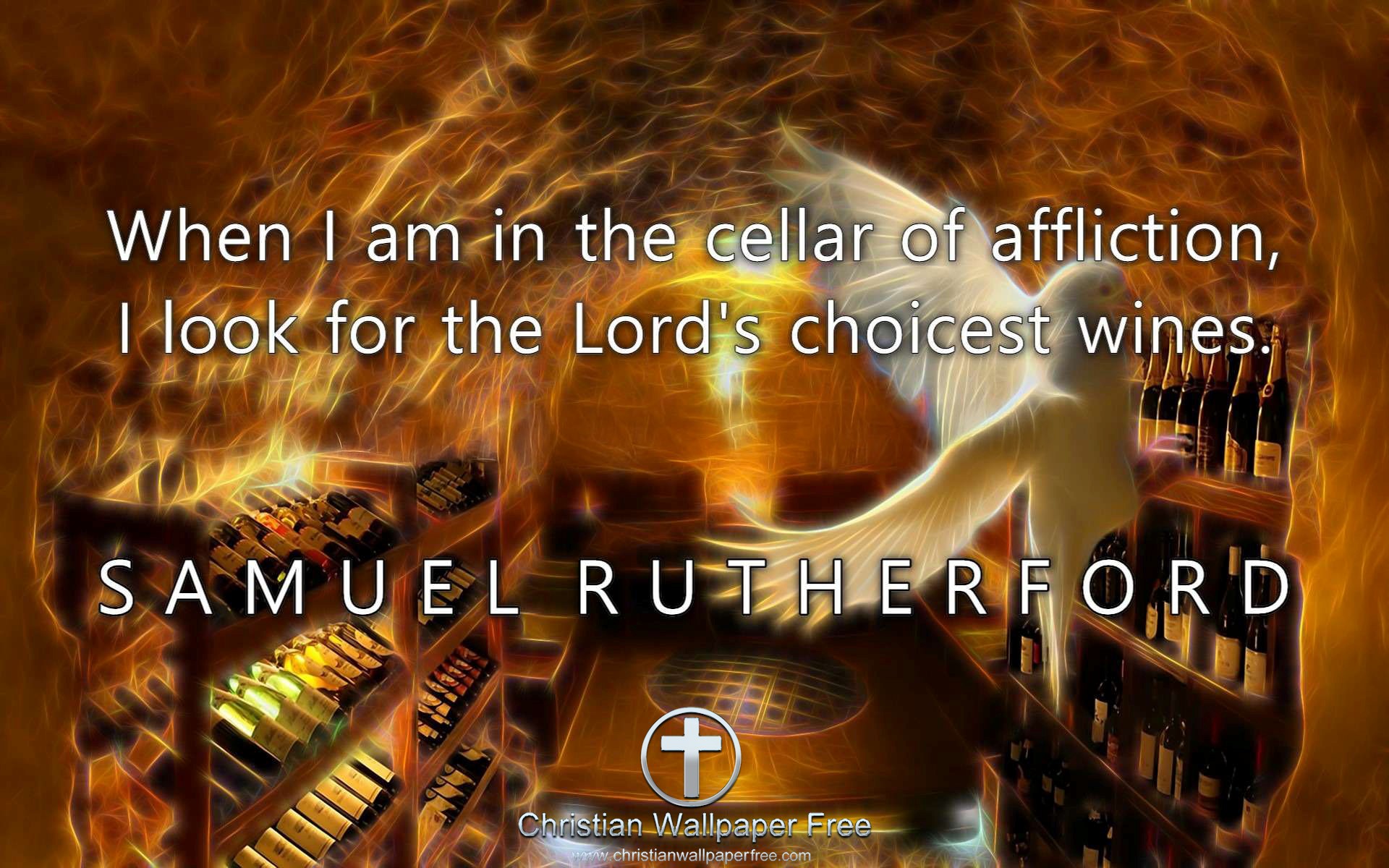 Cellar Of Affliction Quote Samuel Rutherford Edited