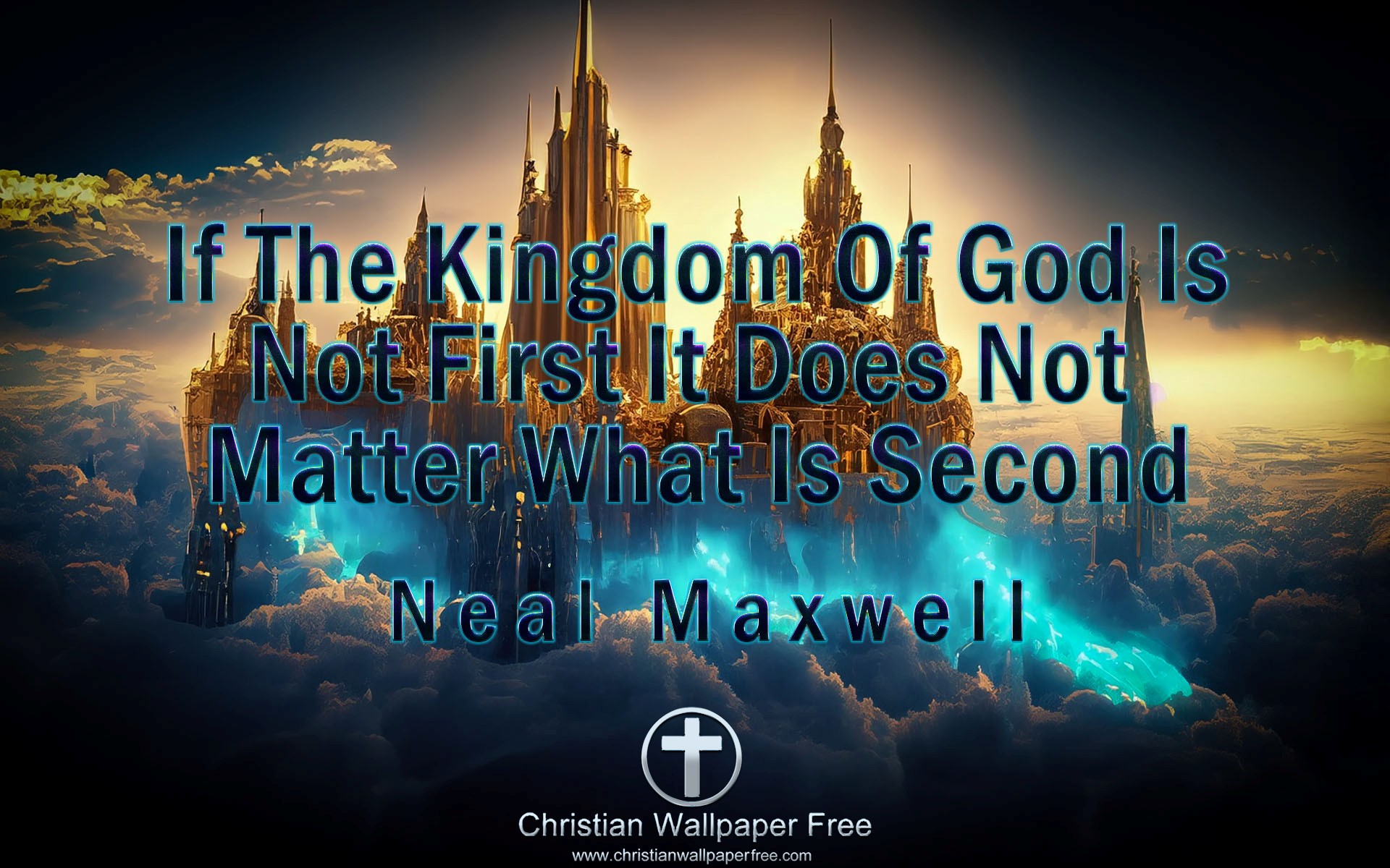 Kingdom Of God Quote by Neal Maxwell Edited