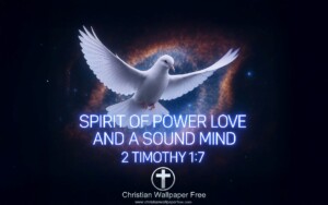 Spirit Of Power Love Sound Mind 2 Timothy 1 Verse 17