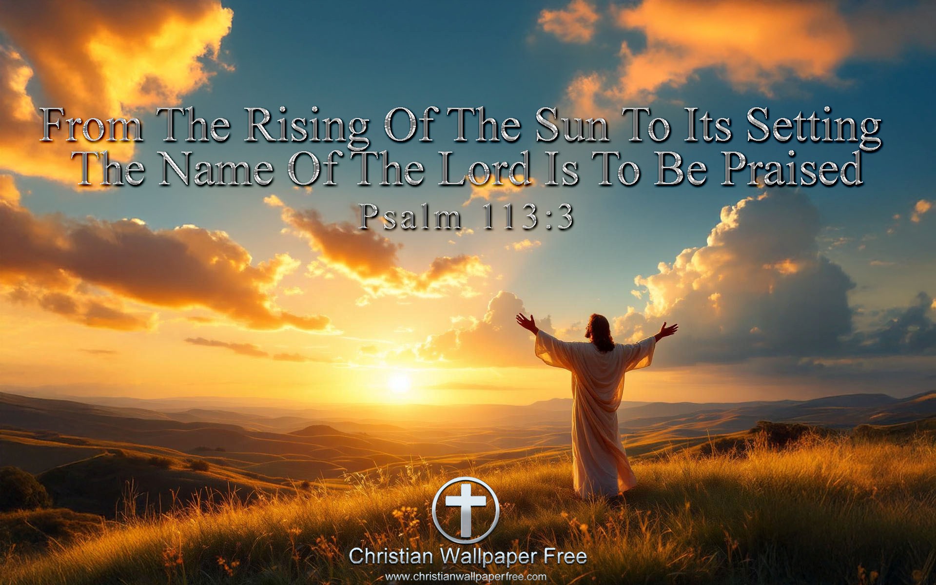 The Lord Is To Be Praised Psalm 113 Verse 3